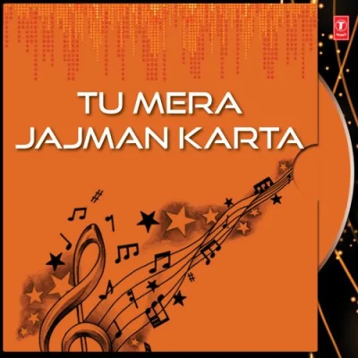 Tu Mera Jajman Karta Song By Tu Mera Jajman Karta Poster