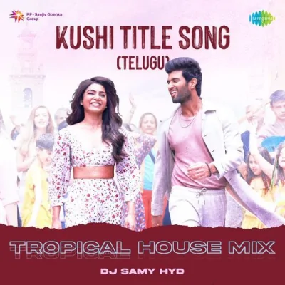 Kushi Title Song Tropical House Mix Song By Kushi Title Song Tropical House Mix Poster