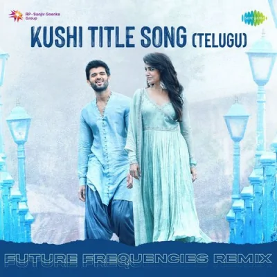 Kushi Title Song Future Frequencies Remix Song By Kushi Title Song Future Frequencies Remix Poster