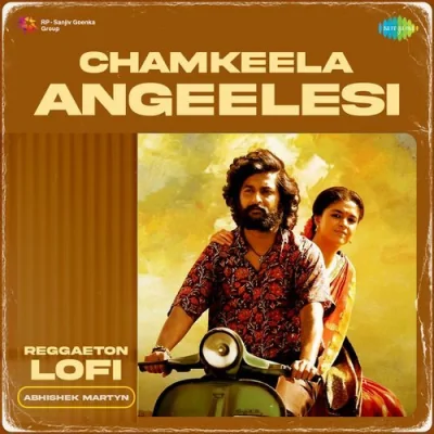 Chamkeela Angeelesi Reggaeton Lofi Song By Chamkeela Angeelesi Reggaeton Lofi Poster