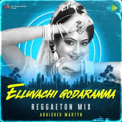 Elluvachi Godaramma Reggaeton Mix Song By Elluvachi Godaramma Reggaeton Mix Poster