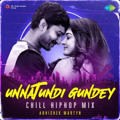 Unnatundi Gundey Chill HipHop Mix Song By Unnatundi Gundey Chill HipHop Mix Poster