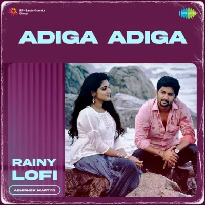 Adiga Adiga Rainy Lofi Song By Adiga Adiga Rainy Lofi Poster