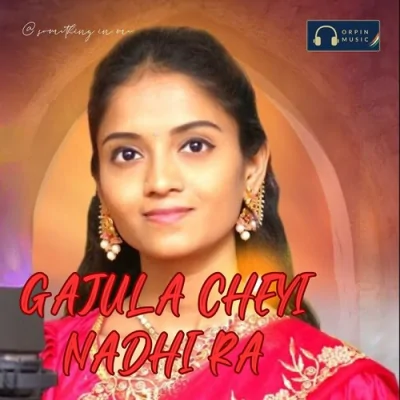 Gajula Cheyi Nadhi Ra Dj Song By Gajula Cheyi Nadhi Ra Dj Poster