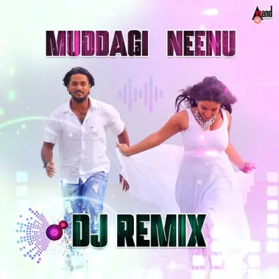 Muddagi Neenu Dj Remix Song By Muddagi Neenu Dj Remix Poster
