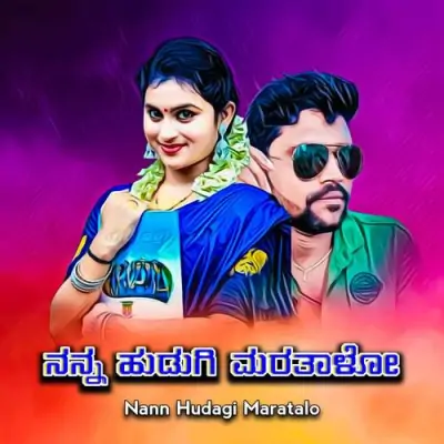 Nann Hudagi Maratalo Song By Nann Hudagi Maratalo Poster