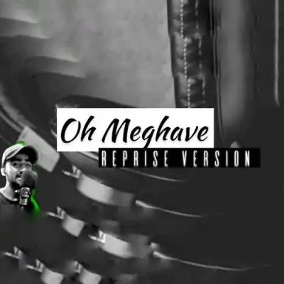Oh Meghave Reprise Version Song By Oh Meghave Reprise Version Poster