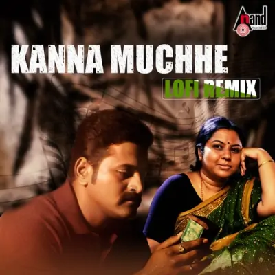 Kanna Muchhe - Lofi Remix Song By Kanna Muchhe - Lofi Remix Poster