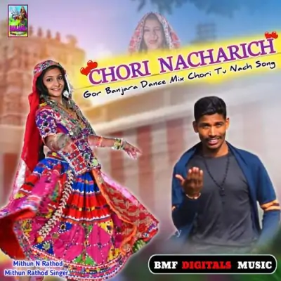 Chori Nacharich Gor Banjara Dance Mix Chori Tu Nach Song Song By Chori Nacharich Gor Banjara Dance Mix Chori Tu Nach Song Poster