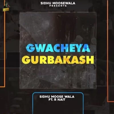 Gwacheya Gurbakash Song By Gwacheya Gurbakash Poster
