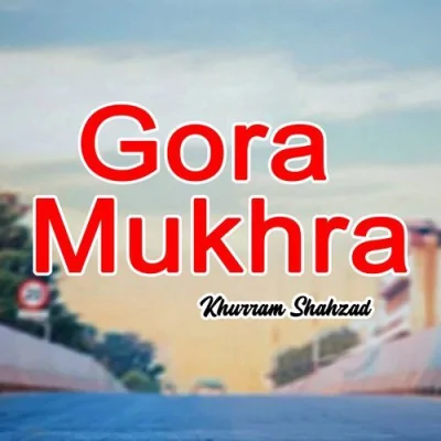 Gora Mukhra Song By Gora Mukhra Poster