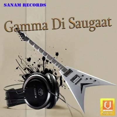 Gamma Di Saugaat Song By Gamma Di Saugaat Poster