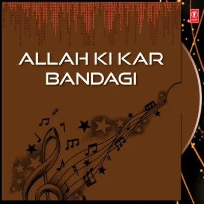 Allaha Ki Kar Bandagi Song By Allaha Ki Kar Bandagi Poster