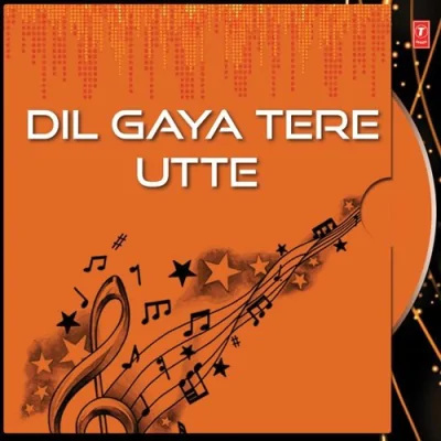Dil Gaya Tere Utte Dul Ni Song By Dil Gaya Tere Utte Dul Ni Poster