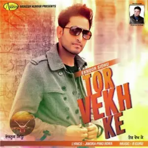 Tor Vekh Ke Song By Tor Vekh Ke Poster