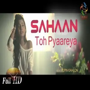 Sahaan Toh Pyaareya Song By Sahaan Toh Pyaareya Poster