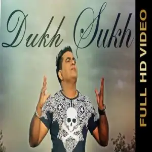Dukh Sukh Song By Dukh Sukh Poster