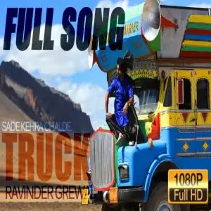Sade Kehra Chalde Truck Song By Sade Kehra Chalde Truck Poster