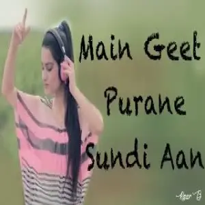 Main Geet Purane Sundi Aan Song By Main Geet Purane Sundi Aan Poster