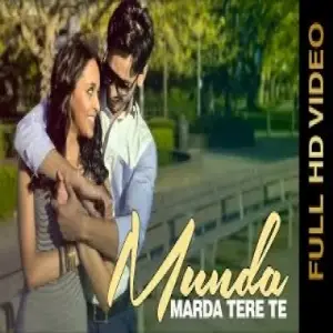 MUNDA MARDA TERE TE Song By MUNDA MARDA TERE TE Poster