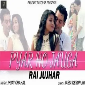 Pyar Ho Jauga Song By Pyar Ho Jauga Poster