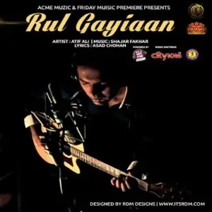 Rul Gayiaan Song By Rul Gayiaan Poster