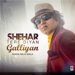 Shehar Tere Diyan Galliyan Song By Shehar Tere Diyan Galliyan Poster