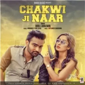 Chakwi Ji Naar Song By Chakwi Ji Naar Poster