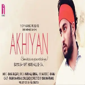 Akhiyaan Song By Akhiyaan Poster