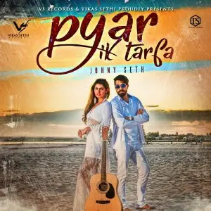 Pyar Ik Tarfa Song By Pyar Ik Tarfa Poster