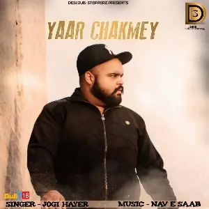 Yaar Chakmey Song By Yaar Chakmey Poster