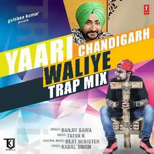 Yaari Chandigarh Waliye (Trap Mix) Song By Yaari Chandigarh Waliye (Trap Mix) Poster