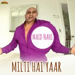 Maid Nahi Milti Hai Yaar Song By Maid Nahi Milti Hai Yaar Poster
