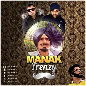 Manak Frenzy Song By Manak Frenzy Poster
