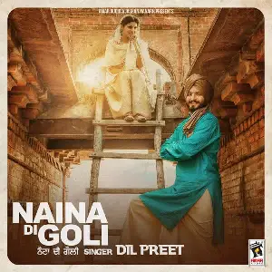 Naina Di Goli Song By Naina Di Goli Poster