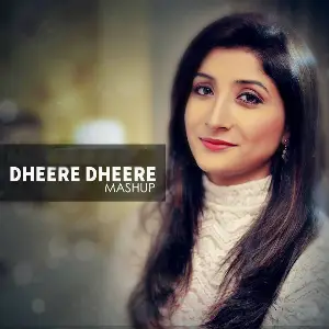 Dheere Dheere Mashup (Cover Song) Song By Dheere Dheere Mashup (Cover Song) Poster