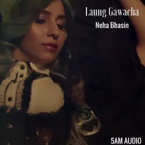 Laung Gawacha Song By Laung Gawacha Poster