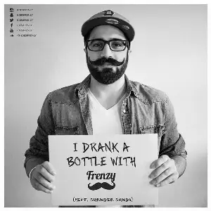 I Drank A Bottle With Frenzy Song By I Drank A Bottle With Frenzy Poster