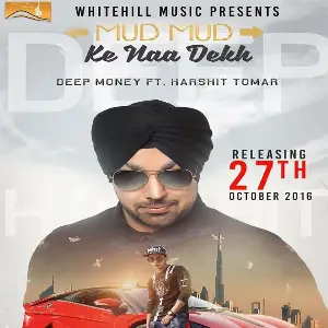 Mud Mud Ke Naa Dekh Song By Mud Mud Ke Naa Dekh Poster