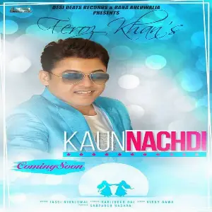 Kaun Nachdi Song By Kaun Nachdi Poster