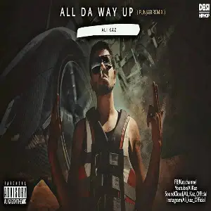 All Da Way Up (Punjabi Remix) Song By All Da Way Up (Punjabi Remix) Poster