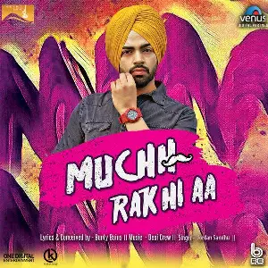 Muchh Rakhi Aa Song By Muchh Rakhi Aa Poster