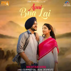 Apni Bna Lai Song By Apni Bna Lai Poster