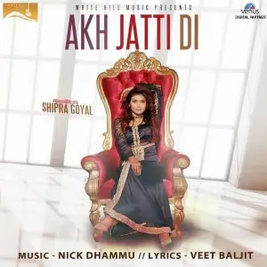 Akh Jatti Di Song By Akh Jatti Di Poster