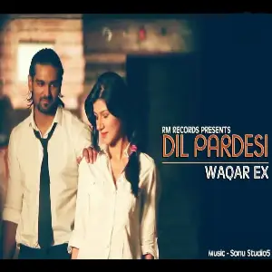 Dil Pardesi Song By Dil Pardesi Poster