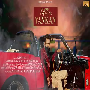 Jatt Te Yankan Song By Jatt Te Yankan Poster