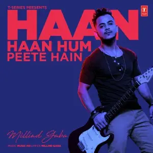 Haan Haan Hum Peete Hain Song By Haan Haan Hum Peete Hain Poster