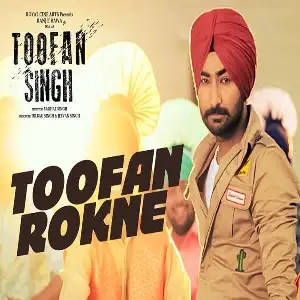 Toofan Rokne (Toofan Singh) Song By Toofan Rokne (Toofan Singh) Poster