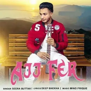 Ajj Fer Song By Ajj Fer Poster