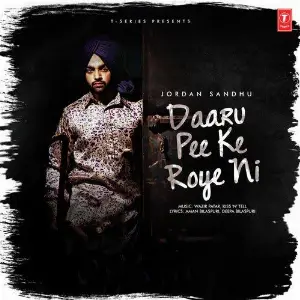 Daaru Pee Ke Roye Ni Song By Daaru Pee Ke Roye Ni Poster